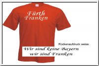 Shirt - Fürth Franken (Wir sind keine Bayern wir sind Franken)